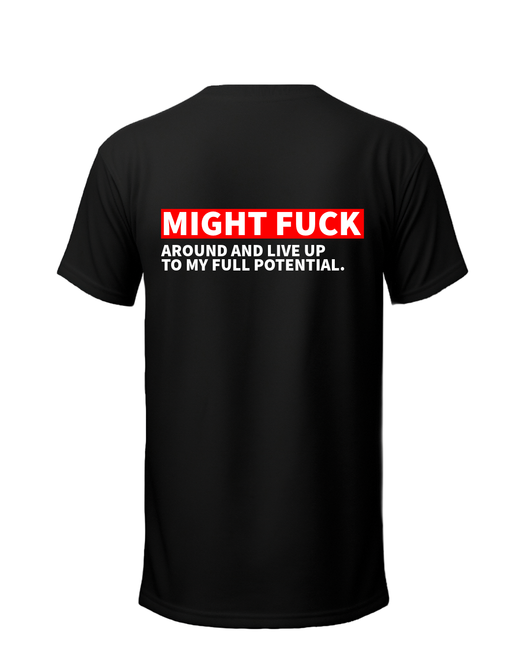 Might F*** Around (Back Print)