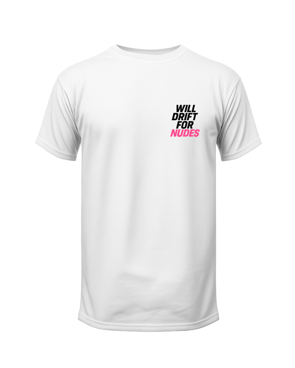 "WILL DRIFT FOR NUDES"