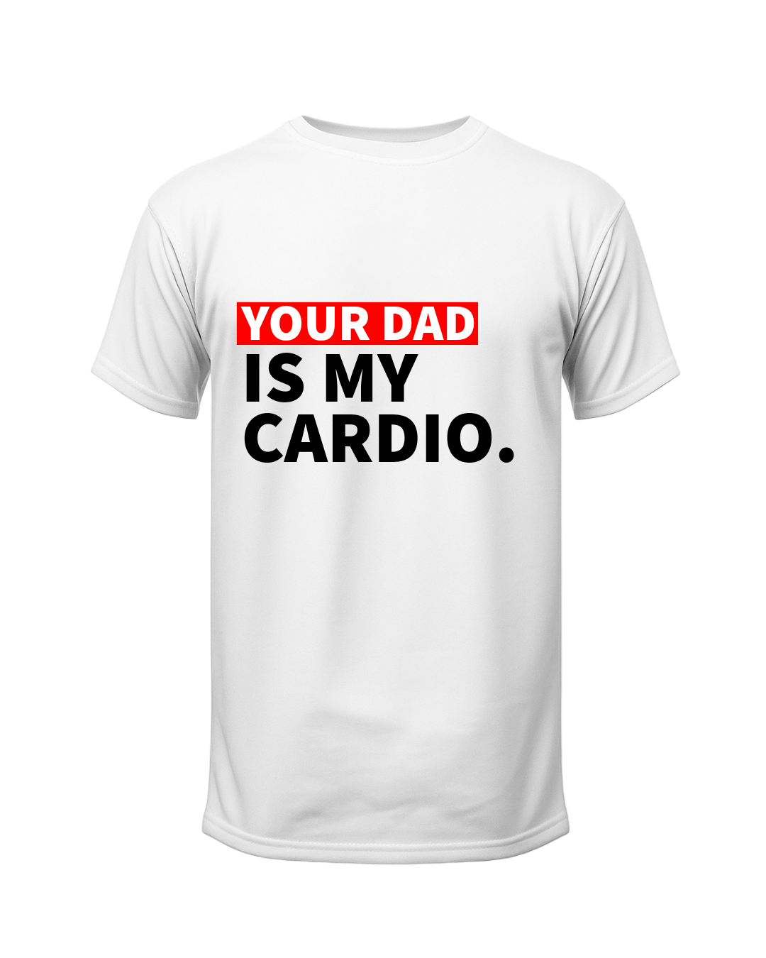 Your Dad Is My Cardio